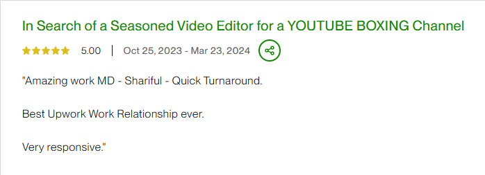 5-star Upwork review for a YouTube boxing channel: Amazing work, quick turnaround, best Upwork work relationship ever, very responsive.